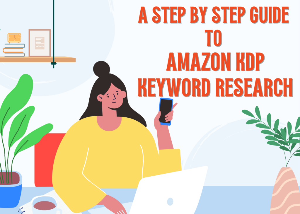 How to Conduct KDP Keyword Research: A Step-by-Step Guide